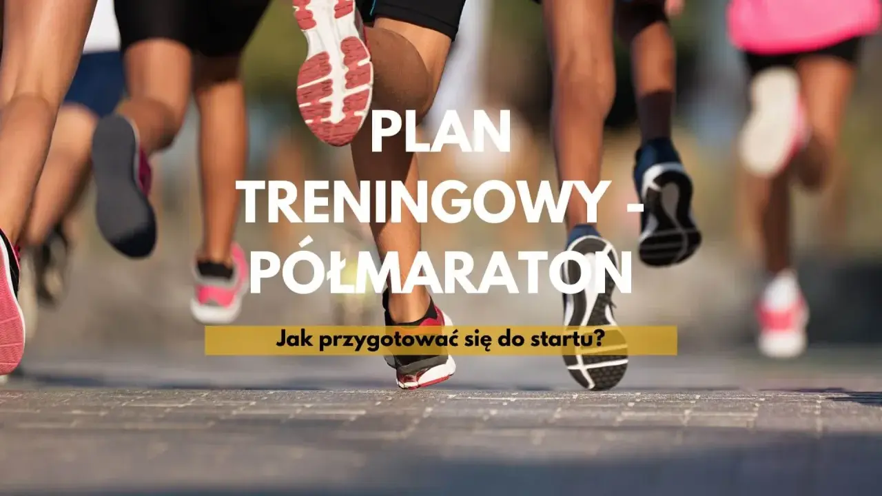 Plan treningowy na dystans półmaratonu. Jak przygotować się do startu?