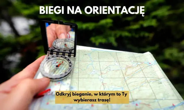 Dłoń trzyma kompas nad mapą. Napis "BIEGI NA ORIENTACJĘ" i hasło "Odkryj bieganie, w którym to Ty wybierasz trasę!" zachęcają do przygody.