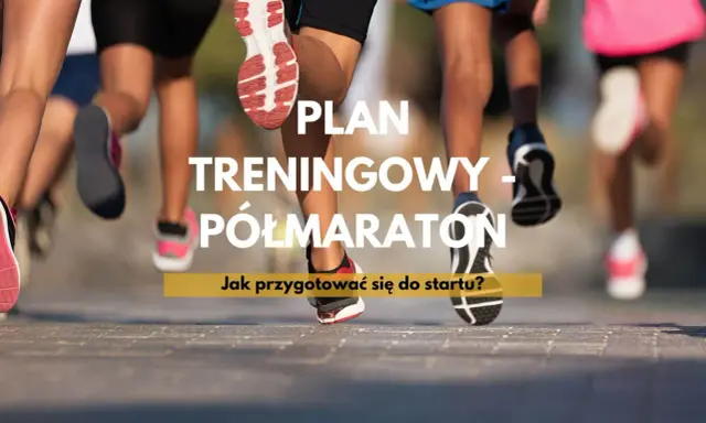 Plan treningowy na dystans półmaratonu. Jak przygotować się do startu?